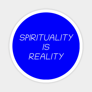 Spirituality Is Reality Magnet